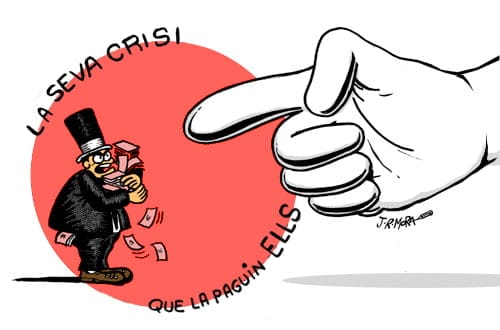 Su crisis, que la paguen ellos 1