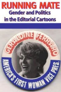 Running Mate: Gender and Politics in the Editorial Cartoons (1993)
